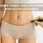 Karın Germe Ameliyatı Nedir? Kimler İçin Uygundur?