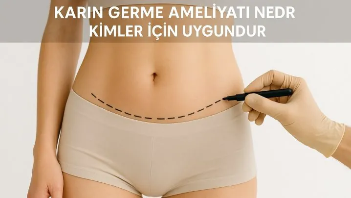 Karın Germe Ameliyatı Nedir? Kimler İçin Uygundur?